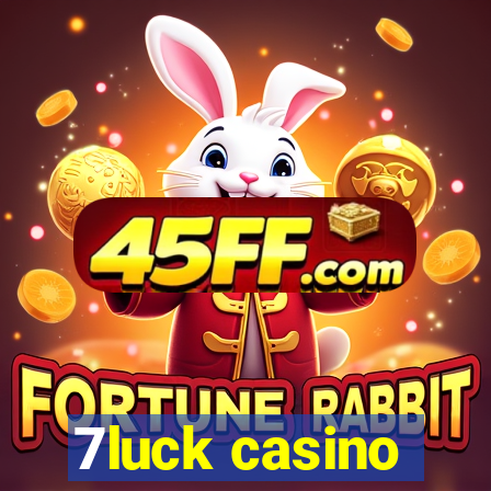 7luck casino